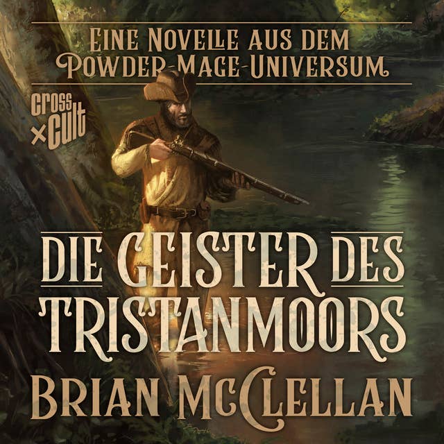 Eine Novelle aus dem Powder-Mage-Universum: Die Geister des Tristanmoors