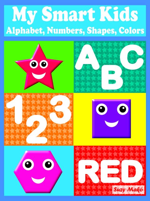 My Smart Kids: Alphabet, Numbers, Shapes, Colors