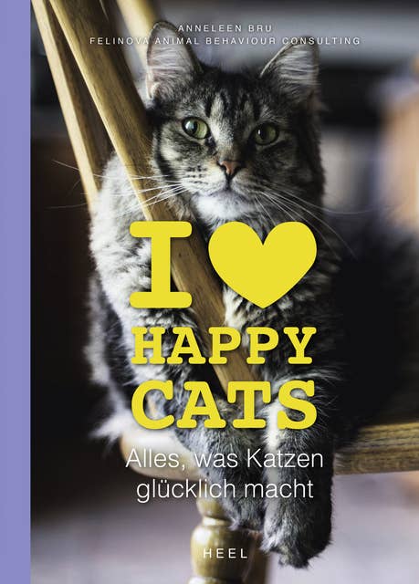 I love Happy Cats: Alles, was Katzen glücklich macht