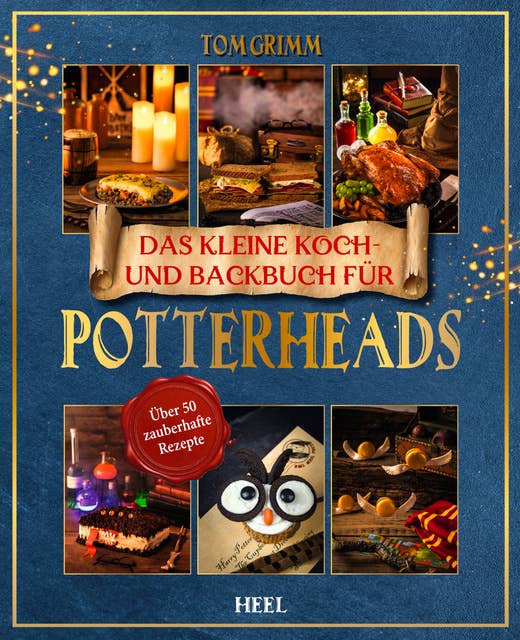 Das kleine Koch- und Backbuch für Potterheads