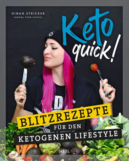 Keto quick!: Blitzrezepte für den ketogenen Lifestyle