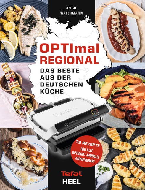 OPTImal Regional: Das Grillbuch für den OPTIgrill von Tefal