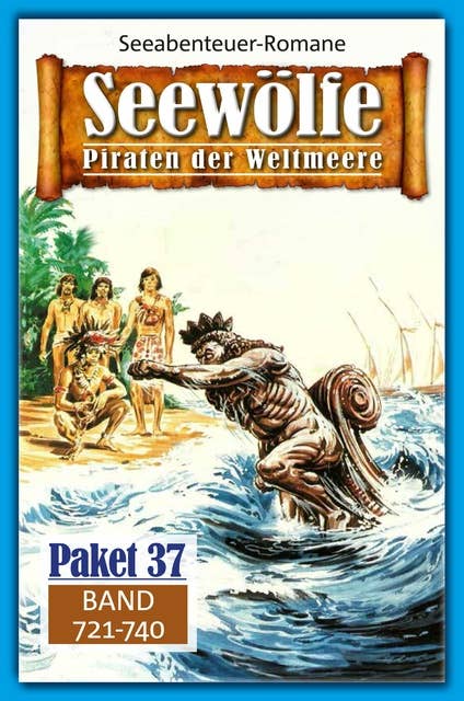 Seewölfe Paket 37: Seewölfe - Piraten der Weltmeere, Band 721 bis 740