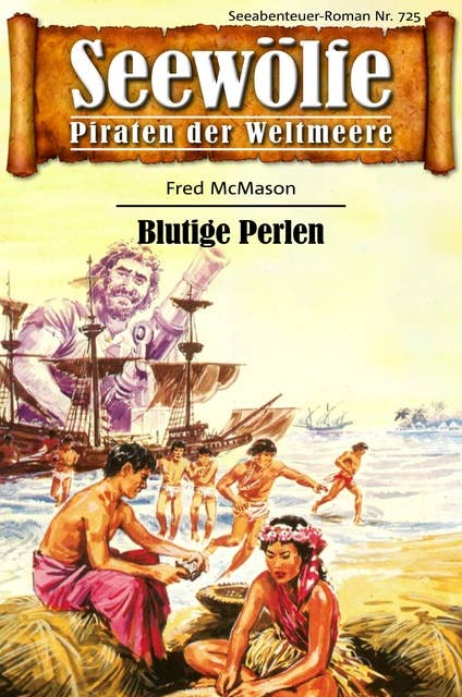 Seewölfe - Piraten der Weltmeere 725: Blutige Perlen