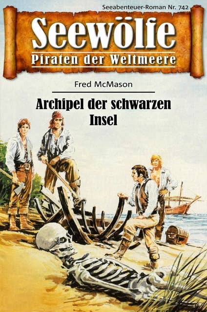 Seewölfe - Piraten der Weltmeere 742: Archipel der schwarzen Inseln