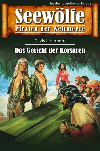 Seewölfe - Piraten der Weltmeere 744: Das Gericht der Korsaren