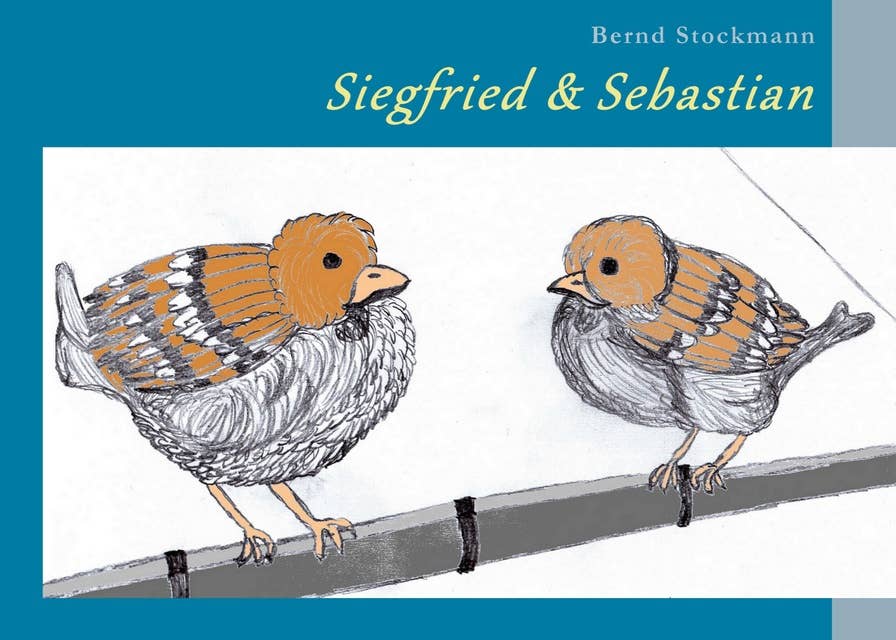 Siegfried & Sebastian: Zwei Spatzen pfeifen von den Dächern