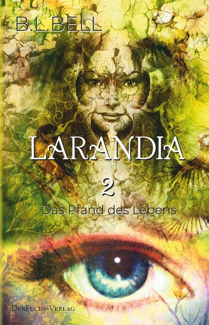 Larandia - Das Pfand des Lebens: Band 2