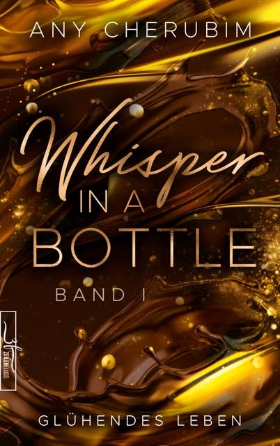 Whisper In A Bottle – Glühendes Leben: Liebesroman
