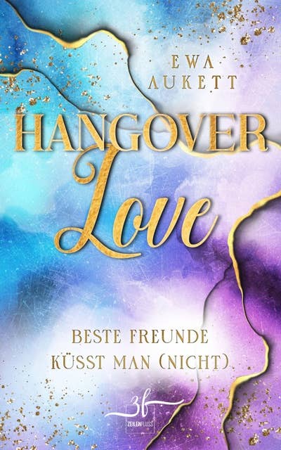 Hangover Love – Beste Freunde küsst man (nicht): Liebesroman