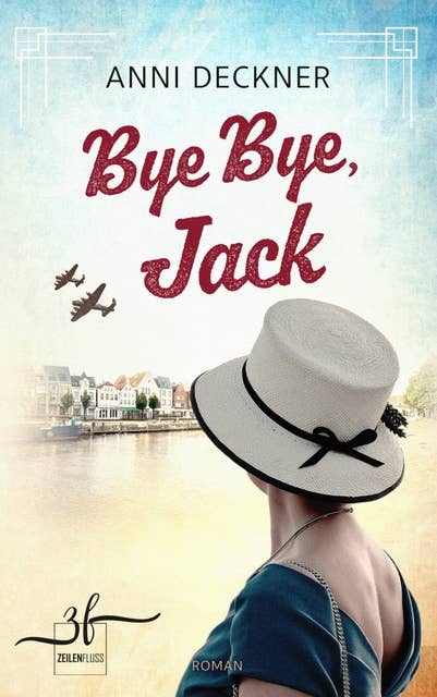 Bye Bye, Jack: Ein Schicksalsroman
