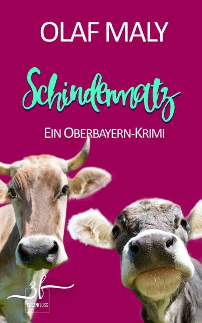 Schindermatz: Ein Oberbayern-Krimi