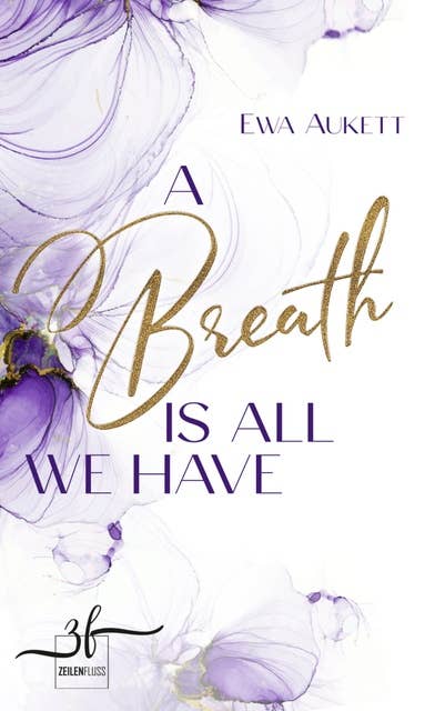 A Breath Is All We Have: Liebesroman