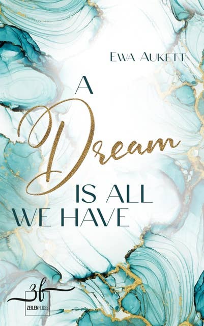 A Dream Is All We Have: Liebesroman