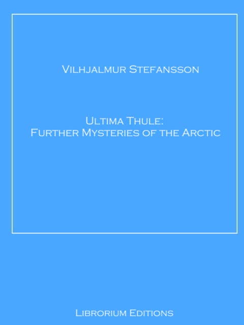 Ultima Thule: Further Mysteries of the Arctic