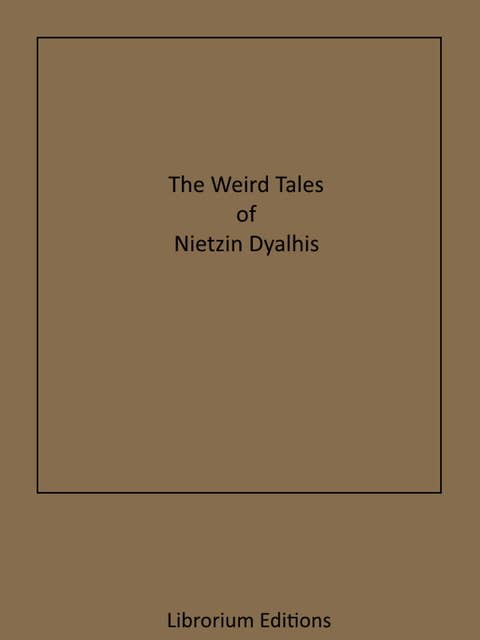 The Weird Tales of Nictzin Dyalhis