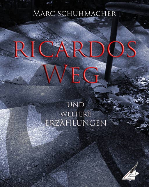 Ricardos Weg: und weitere Erzählungen
