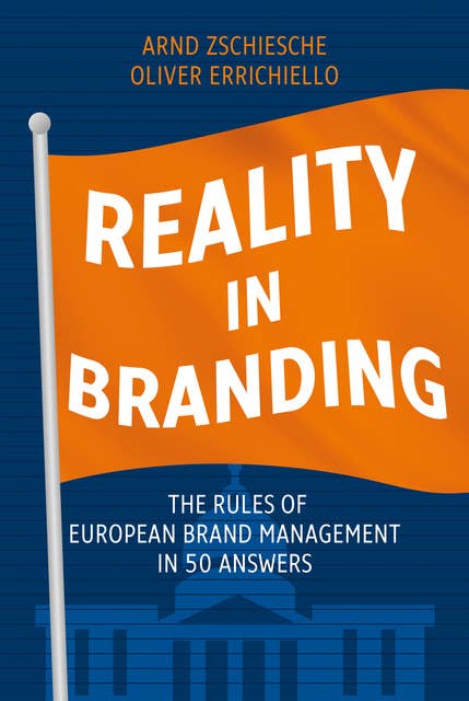 Reality in Branding: The Rules of European Brand Management in 50 Answers