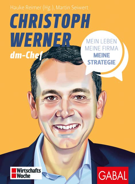 Christoph Werner: Mein Leben, meine Firma, meine Strategie