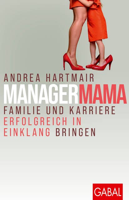 ManagerMama: Familie und Karriere erfolgreich in Einklang bringen