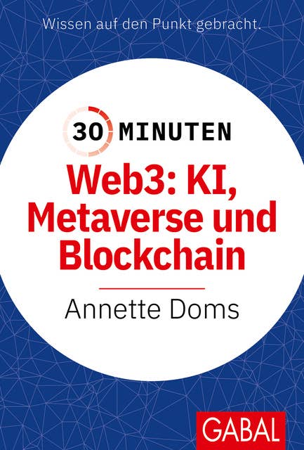 30 Minuten Web3: KI, Metaverse und Blockchain