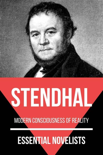Essential Novelists - Stendhal: modern consciousness of reality