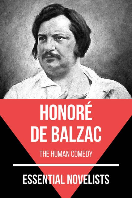 Essential Novelists - Honoré de Balzac: the human comedy