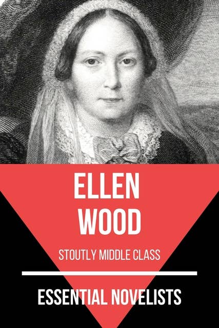 Essential Novelists - Ellen Wood: stoutly middle-class
