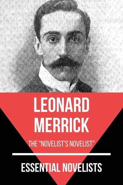 Essential Novelists - Leonard Merrick: the novelist's novelist