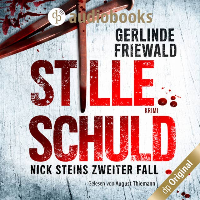 Nick Steins zweiter Fall - Stille Schuld - Nick Stein-Reihe, Band 2