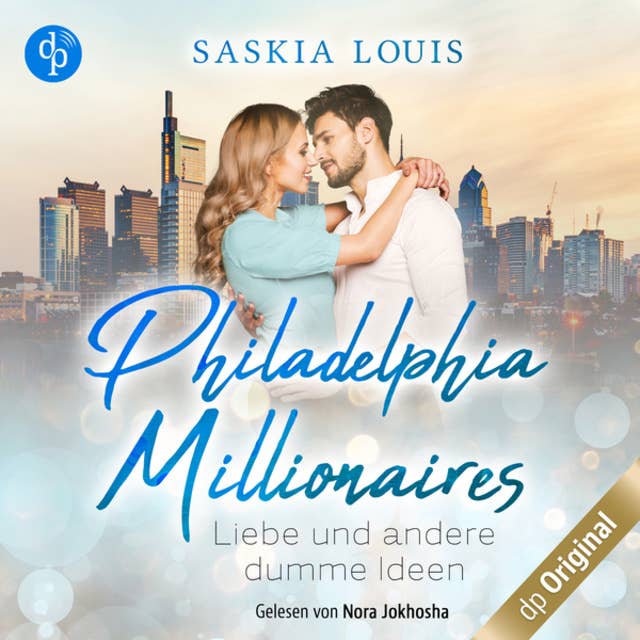Liebe und andere dumme Ideen - Philadelphia Millionaires-Reihe, Band 2 (Ungekürzt)