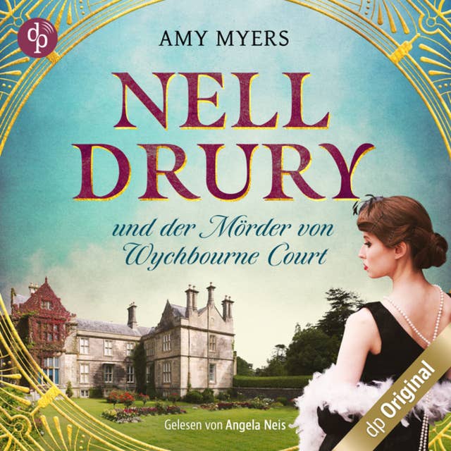 Nell Drury und der Mörder von Wychbourne Court - Nell Drury ermittelt, Band 1 (Ungekürzt): Nell Drury ermittelt 