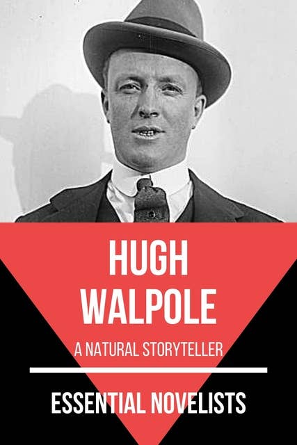 Essential Novelists - Hugh Walpole: a natural storyteller