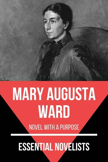 Essential Novelists - Mary Augusta Ward: novel with a purpose