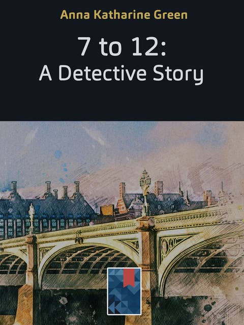 7 to 12: A Detective Story