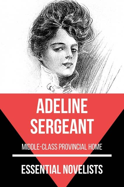 Essential Novelists - Adeline Sergeant: middle-class provincial home