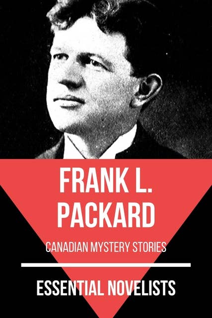 Essential Novelists - Frank L. Packard: canadian mystery stories