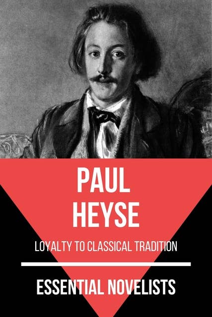 Essential Novelists - Paul Heyse: loyalty to classical tradition