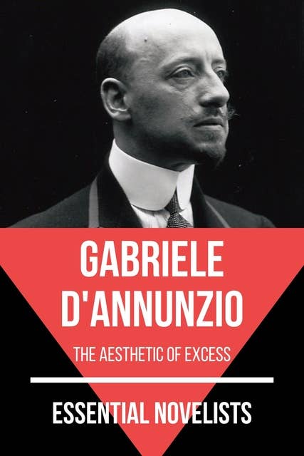 Essential Novelists - Gabriele D'Annunzio: the aesthetic of excess