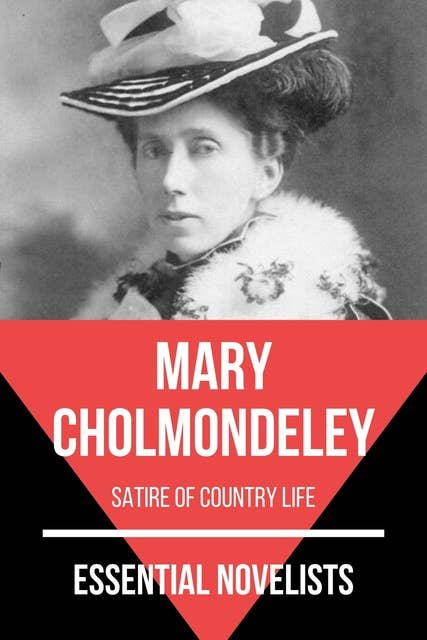 Essential Novelists - Mary Cholmondeley: satire of country life
