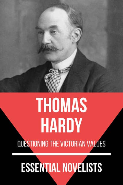 Essential Novelists - Thomas Hardy: questioning the victorian values