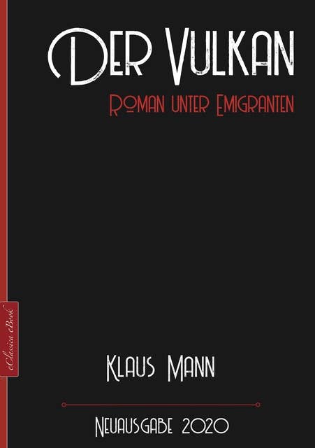 Klaus Mann: Der Vulkan – Roman unter Emigranten: Neuausgabe 2020