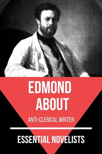 Essential Novelists - Edmond About: anti-clerical writer