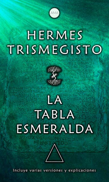 La Tabla Esmeralda: Incluye varias versiones y explicaciones