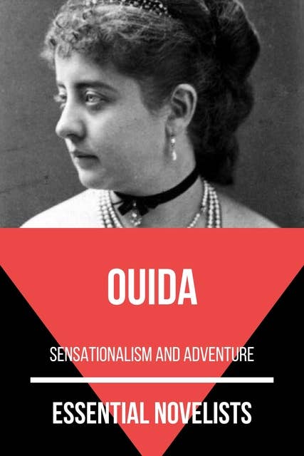 Essential Novelists - Ouida: sensationalism and adventure