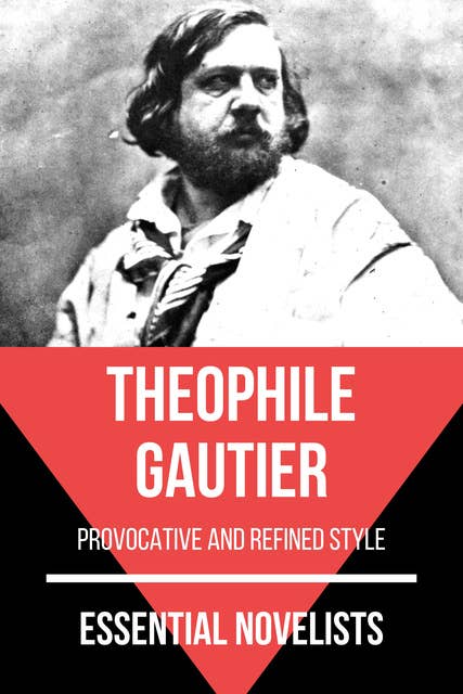 Essential Novelists - Théophile Gautier: provocative and refined style