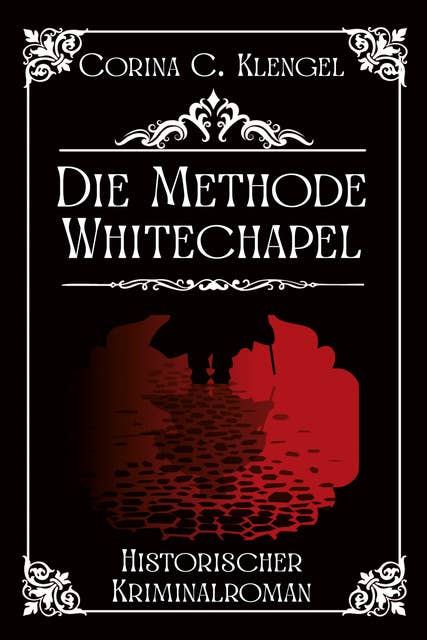 Die Methode Whitechapel: Historischer Kriminalroman