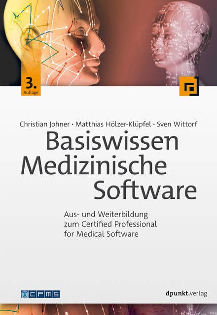 Basiswissen Medizinische Software: Aus- und Weiterbildung zum Certified Professional for Medical Software