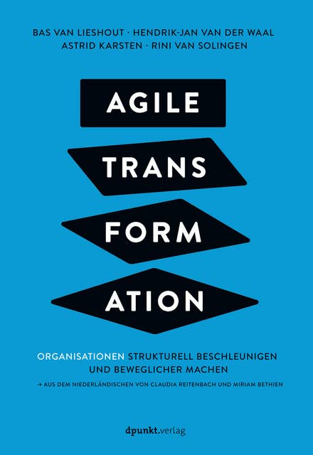 Agile Transformation: Organisationen strukturell beschleunigen und beweglicher machen
