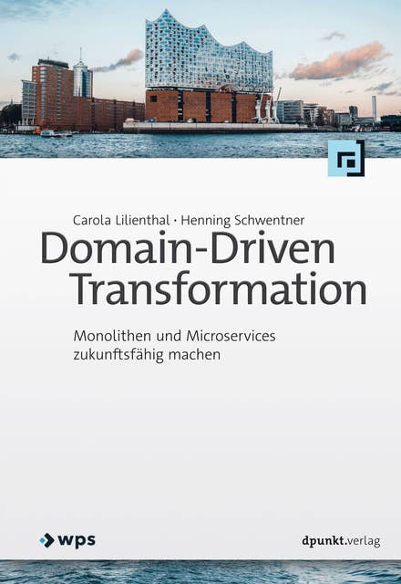 Domain-Driven Transformation: Monolithen und Microservices zukunftsfähig machen